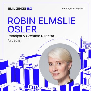Arcadis' Robin Elmslie Osler on Balancing High-Tech Tools and Human Insight in Architecture
