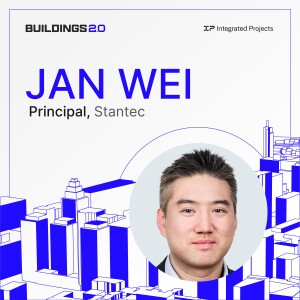 Stantec’s Jan Wei on the Power of Digital Twins in Building Optimization