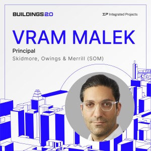 SOM’s Vram Malek on Sustainable Architecture and Collaboration