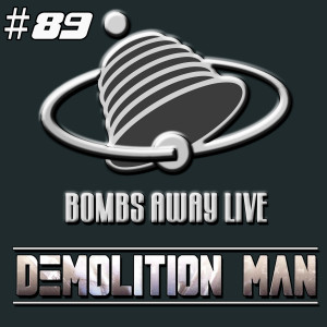 Episode 89 - Demolition Man (1993) LIVE