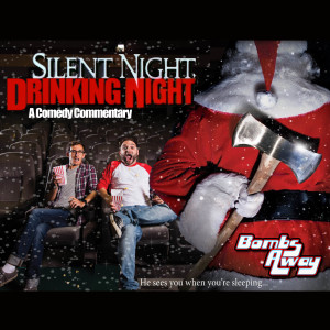 Bonus Bomb - Silent Night Drinking Night: A Comedy Commentary [w/Abbie Sue Bauer & Thomas-Lee Campos]