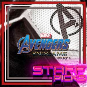 Staff Picks - Avengers: Endgame - Part 1