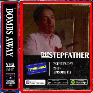 Father's Day 2019 - Episode 112  - The Stepfather (1987)