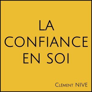 #3 Avoir confiance en soi