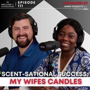 Episode 111: Scent-sational Success: My Wife’s Candles