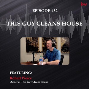 Episode 32: This Guy Cleans House