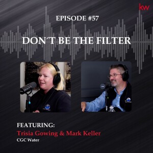 Episode 57: Don’t be the Filter with CGC Water