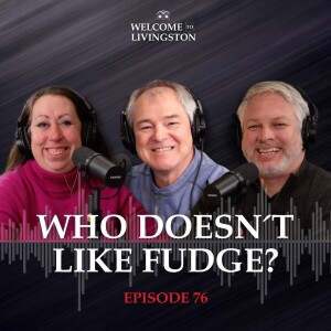 Episode 76: Who Doesn't Like Fudge?