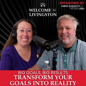 Episode 117:  Big Goals, Big Results: Transform Your Goals into Reality