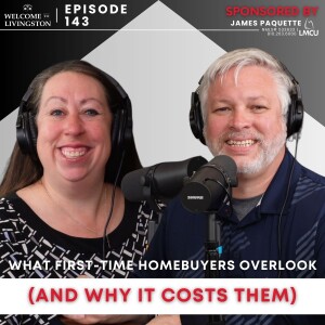 Episode 143: What First-Time Homebuyers Overlook (and Why It Costs Them)