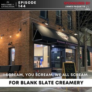 Episode 144: I Scream, You Scream, We All Scream For Blank Slate Creamery