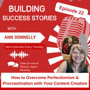 How to Overcome Perfectionism & Procrastination with Your Content Creation (Episode 22)