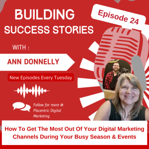 Prepping for “The Season” - How To Get The Most Out Of Your Digital Marketing Channels During Your Busy Season and Events (Episode 24)