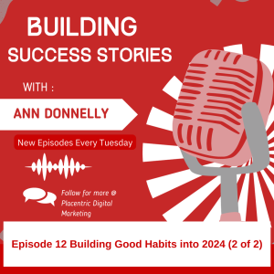 Ep12 Building Habits (Part 2 of 2) Set Yourself Up for Success in 2024
