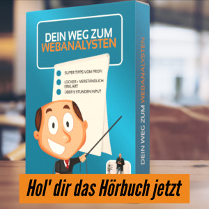 #62 ”Das Hörbuch ist ready: ’Dein Weg zum Webanalysten’” 