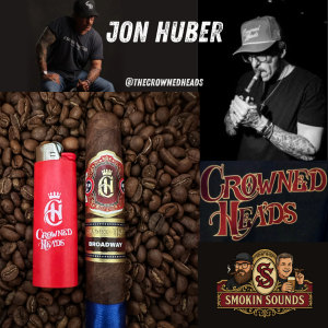Jon Huber: Crowned Heads Cigars: Ep. 44