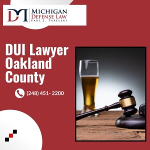 DUI lawyer Oakland County - Paul J. Tafelski, Michigan Defense Law - (248) 451-2200