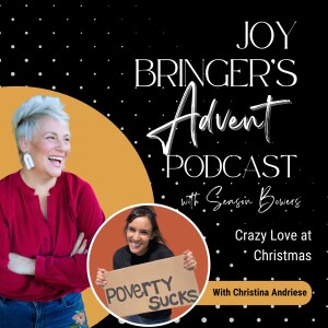 Joy Bringers Advent ep 2 - Crazy Love at Christmas