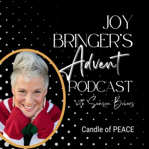 Joy Bringers Advent ep. 5 - Candle of Peace