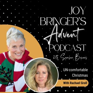 Joy Bringers ADVENT podcast ep. 9 - Uncomfortable Christmas