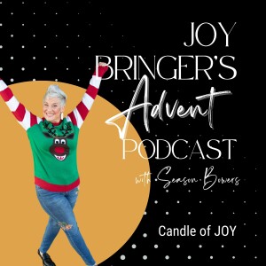 Joy Bringers ADVENT ep10 - Candle of Joy