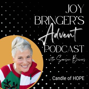 Joy Bringers ADVENT Ep 1 - Candle of Hope