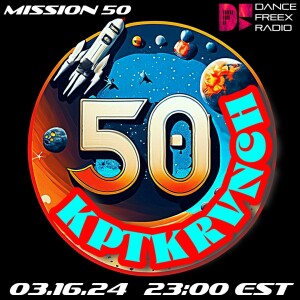 Dance Freex Radio -The Sea of Trancequility - Mission 50 - KPTKRVNCH