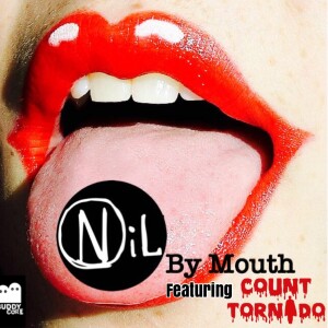 Nil by Mouth Featuring Count Tornado