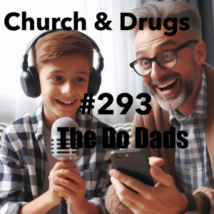 293 - Jed goes on The Do Dads Podcast to talk about Fatherhood!