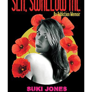 275 - Suki Jones, author of Sea, Swallow Me! Punk rock, drugs and recovery!