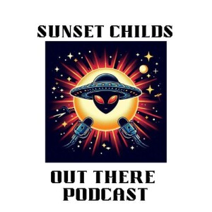 Sunset Childs Out There Podcast October