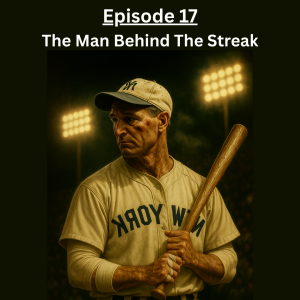 Ep. 17: The Man Behind The Streak