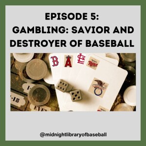 Ep. 5: Gambling: Savior And Destroyer Of Baseball