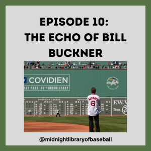 Ep. 10: The Echo of Bill Buckner