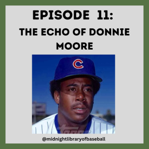Ep. 11: The Echo of Donnie Moore
