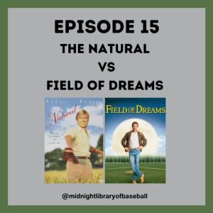 Ep. 15: The Natural Vs Field of Dreams