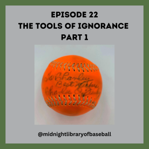 Ep. 22: The Tools of Ignorance, Part 1