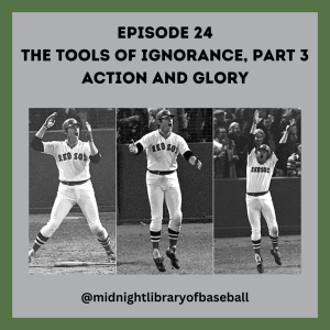 Ep. 24: The Tools of Ignorance, Part 3 - Action and Glory