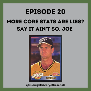 Ep. 20: More core stats are lies? Say it ain't so, Joe