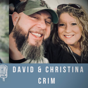 David & Christina Crim - Our Story