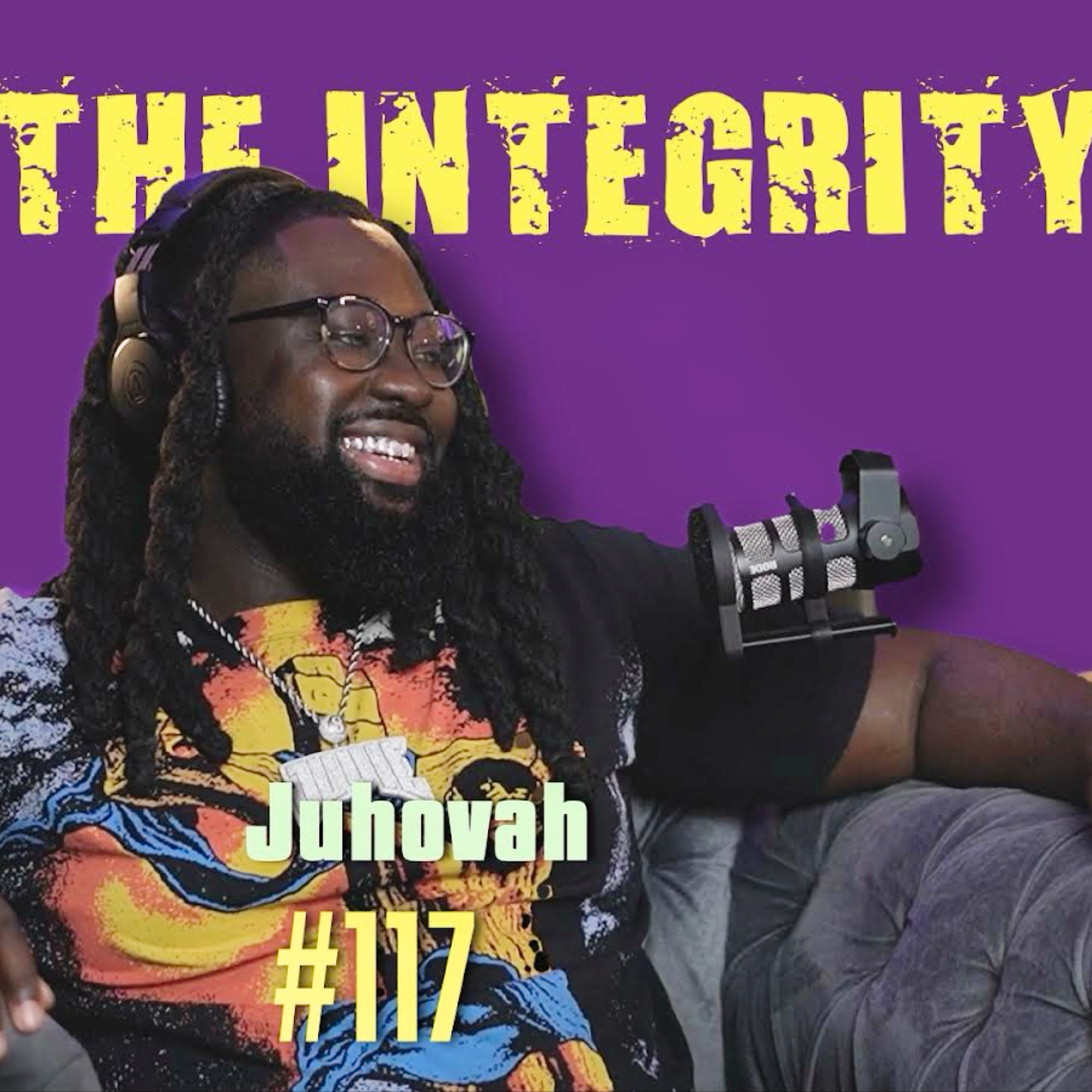 Juhovah (Juvie) | The Integrity Response w/ CEO Khacki #117