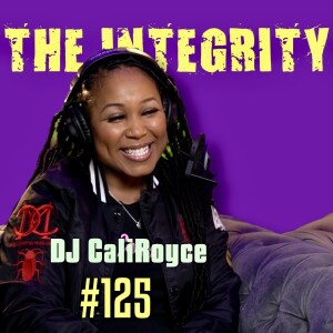 DJ CaliRoyce | The Integrity Response w/ CEO Khacki #125