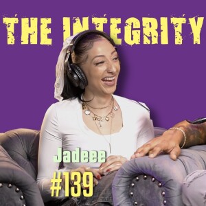 Jadeee | The Integrity Response w/ CEO Khacki #139