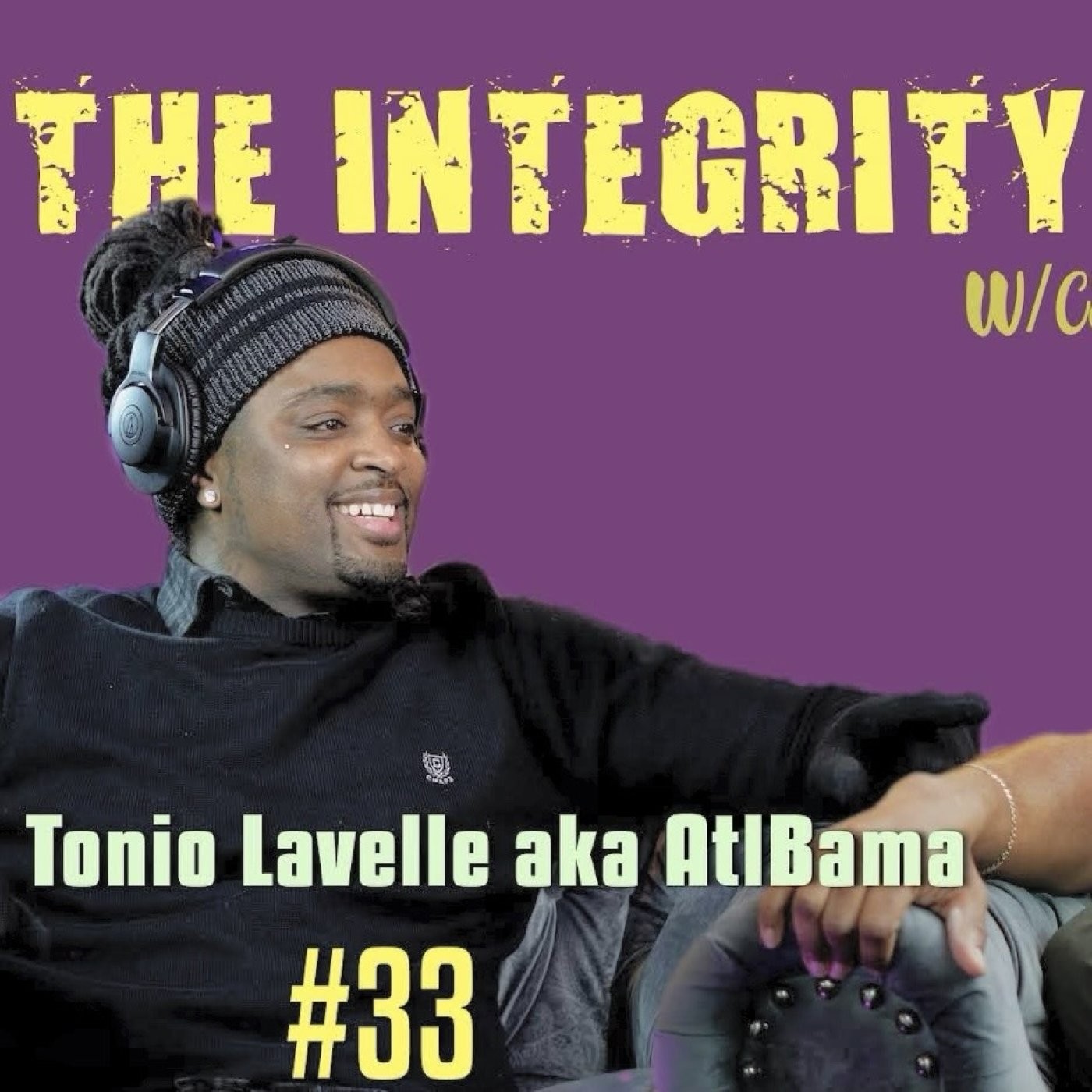 Tonio Lavelle aka ATL Bama | The Integrity Response w/ CEO Khacki #33