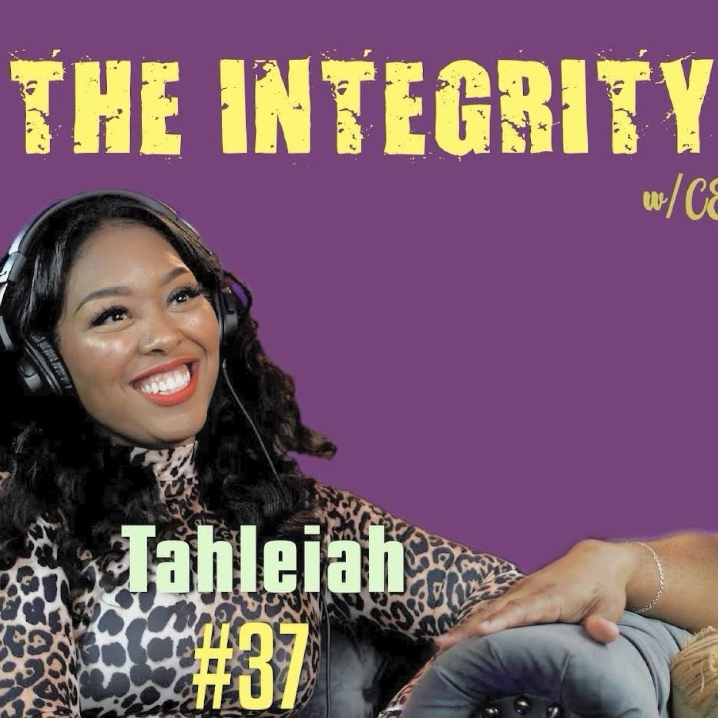 Tahleiah | The Integrity Response w/ CEO Khacki #37