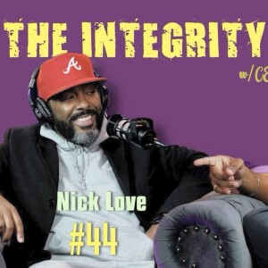Nick Love | The Integrity Response w/ CEO Khacki #44