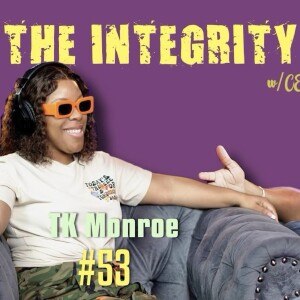 Tk Monroe | The Integrity Response w/ CEO Khacki #53