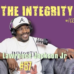 Lawrence Jackson Jr | The Integrity Response w/ CEO Khacki #57