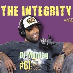 Dj Montay | The Integrity Response w/ CEO Khacki #61