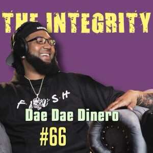 Dae Dae Dinero | The Integrity Response w/ CEO Khacki #66